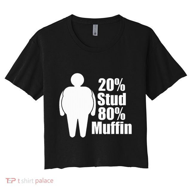 20 Stud 80 Muffin Funny Crop Top