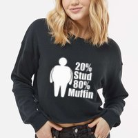 20 Stud 80 Muffin Funny Cropped Pullover Crew