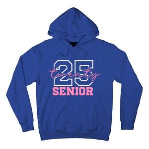 2025 Senior Class Class Of 2025 Seniors Pink School Cool Gift Tall Hoodie