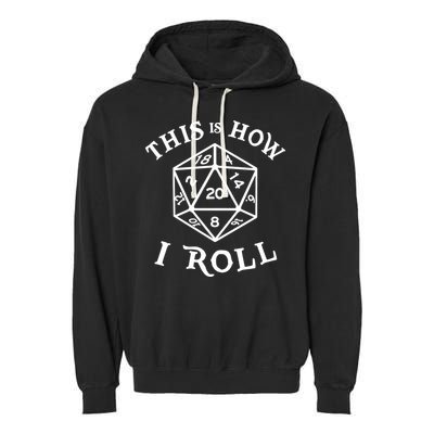 20 Sided Dice T Shirt Dungeons And Dragons Shirt This Is How I Roll Garment-Dyed Fleece Hoodie
