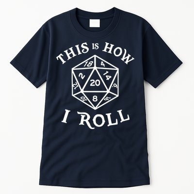 20 Sided Dice T Shirt Dungeons And Dragons Shirt This Is How I Roll Tall T-Shirt
