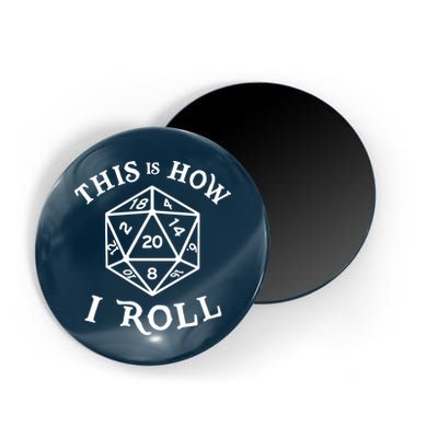 20 Sided Dice T Shirt Dungeons And Dragons Shirt This Is How I Roll Magnet