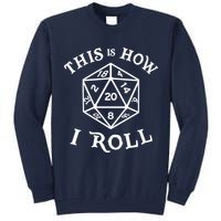 20 Sided Dice T Shirt Dungeons And Dragons Shirt This Is How I Roll Tall Sweatshirt