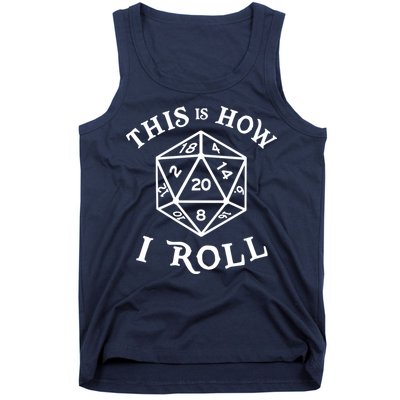 20 Sided Dice T Shirt Dungeons And Dragons Shirt This Is How I Roll Tank Top