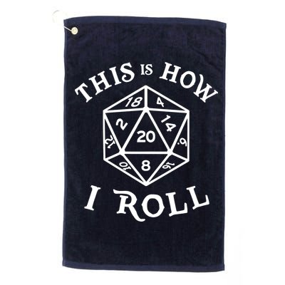 20 Sided Dice T Shirt Dungeons And Dragons Shirt This Is How I Roll Golf Towel
