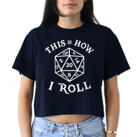 20 Sided Dice T Shirt Dungeons And Dragons Shirt This Is How I Roll Women's Crop Top Tee