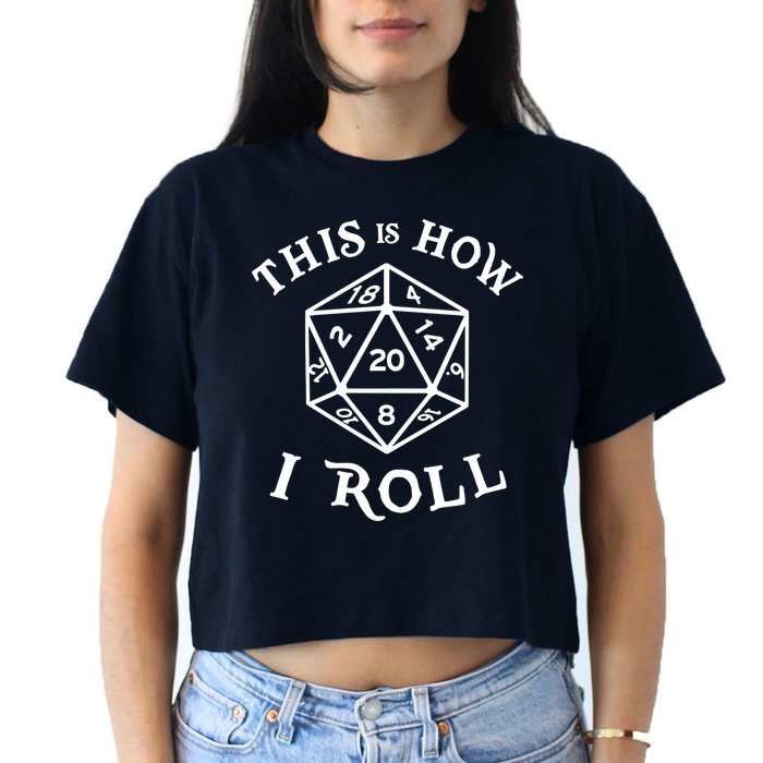 20 Sided Dice T Shirt Dungeons And Dragons Shirt This Is How I Roll Women's Crop Top Tee