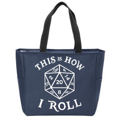 20 Sided Dice T Shirt Dungeons And Dragons Shirt This Is How I Roll Zip Tote Bag
