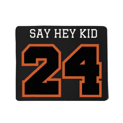 24 Say Hey Mousepad