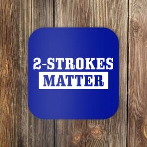 2 Strokes Matter Motorcycle Dirt Bike Racing Motocross Biker Gift Coaster