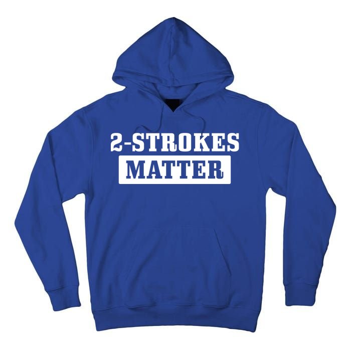 2 Strokes Matter Motorcycle Dirt Bike Racing Motocross Biker Gift Tall Hoodie