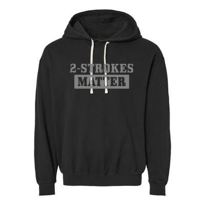 2 Strokes Matter Motorcycle Dirt Bike Racing Motocross Biker Garment-Dyed Fleece Hoodie