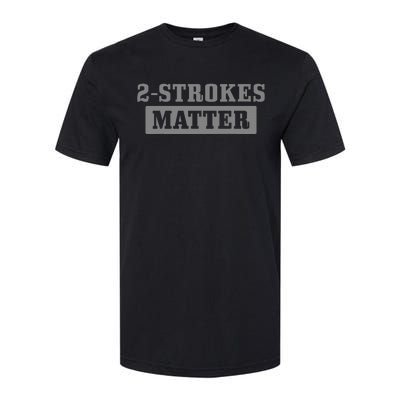 2 Strokes Matter Motorcycle Dirt Bike Racing Motocross Biker Softstyle CVC T-Shirt