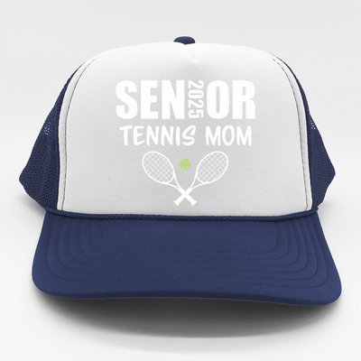 2025 Senior Tennis Mom Team Parent Helper Class Of 2025 Trucker Hat