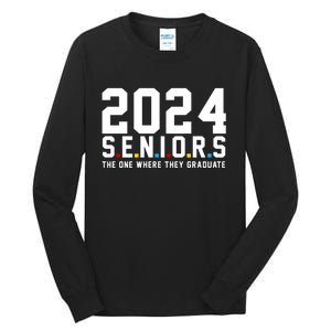 2024 Seniors The One Where They Graduated Tall Long Sleeve T-Shirt