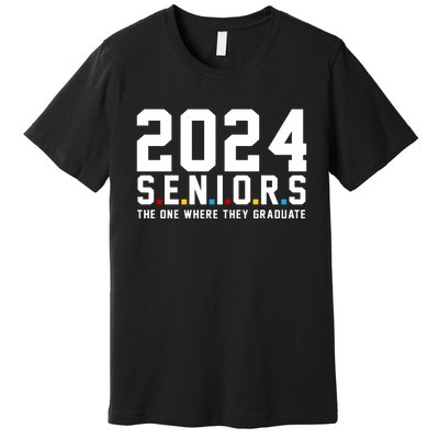 2024 Seniors The One Where They Graduated Premium T-Shirt