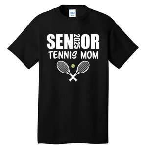 2025 Senior Tennis Mom Team Parent Helper Class Of 2025 Tall T-Shirt