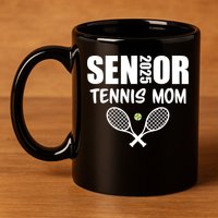 2025 Senior Tennis Mom Team Parent Helper Class Of 2025 11oz C Handle Ceramic Mug