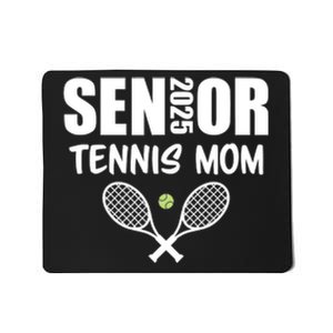 2025 Senior Tennis Mom Team Parent Helper Class Of 2025 Mousepad