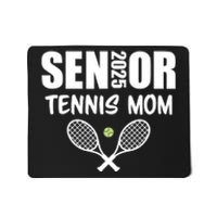 2025 Senior Tennis Mom Team Parent Helper Class Of 2025 Mousepad