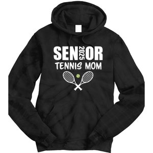 2025 Senior Tennis Mom Team Parent Helper Class Of 2025 Tie Dye Hoodie