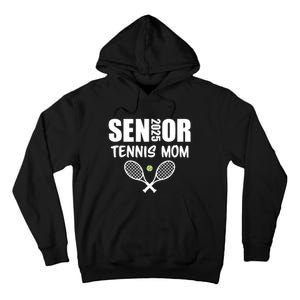 2025 Senior Tennis Mom Team Parent Helper Class Of 2025 Tall Hoodie