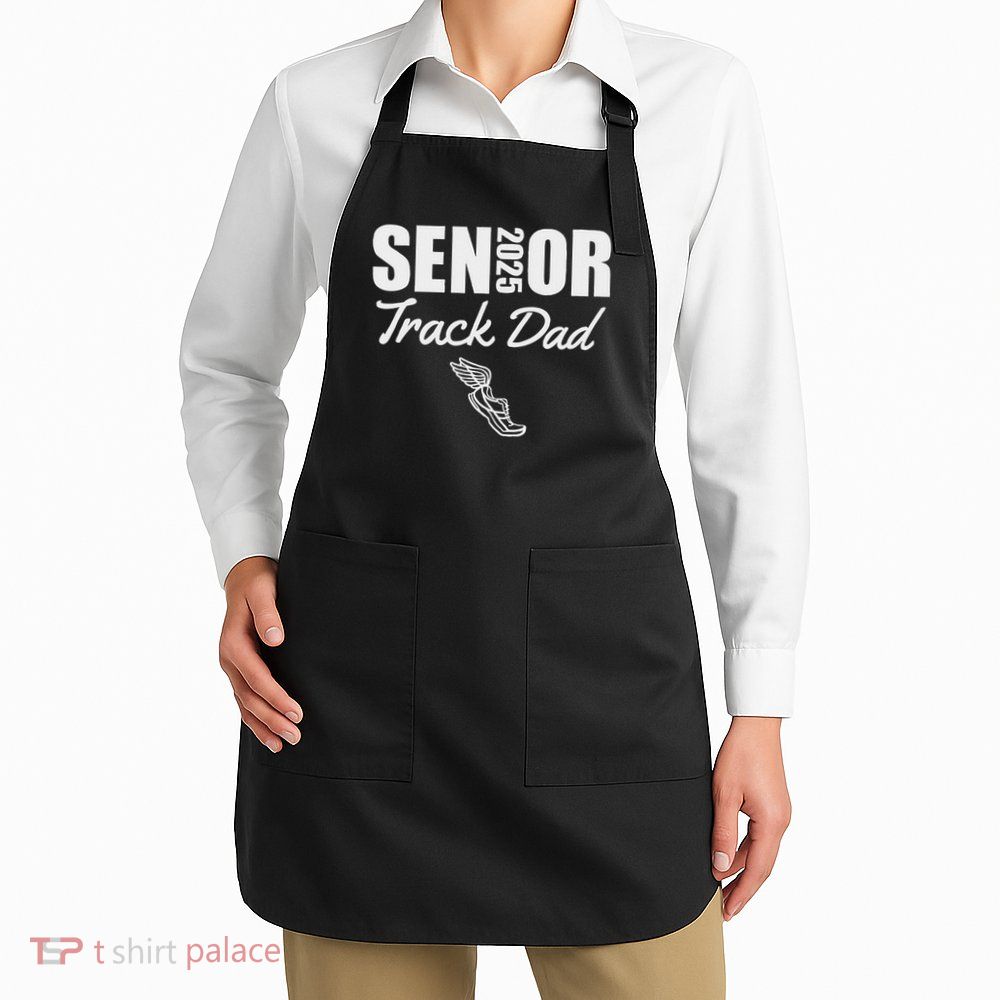 2025 Senior Track Dad Class Of 2025 Parent Run Jump Throw Apron