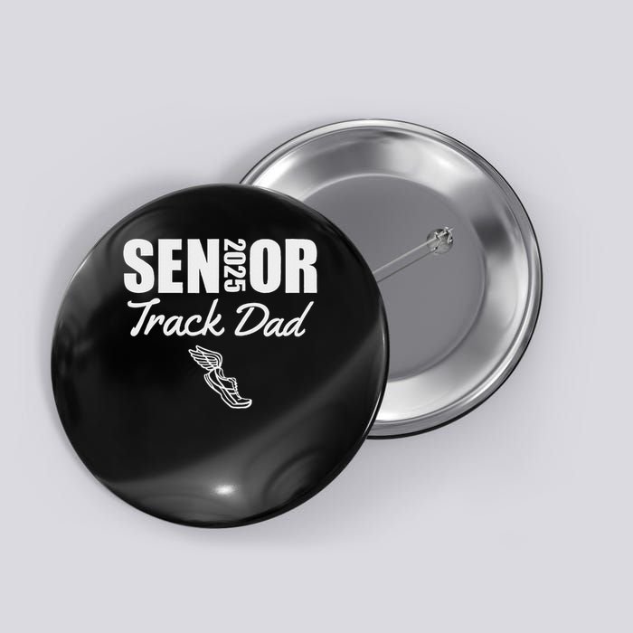 2025 Senior Track Dad Class Of 2025 Parent Run Jump Throw Button