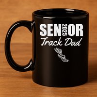 2025 Senior Track Dad Class Of 2025 Parent Run Jump Throw 11oz C Handle Ceramic Mug
