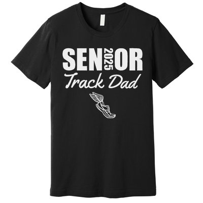 2025 Senior Track Dad Class Of 2025 Parent Run Jump Throw Premium T-Shirt