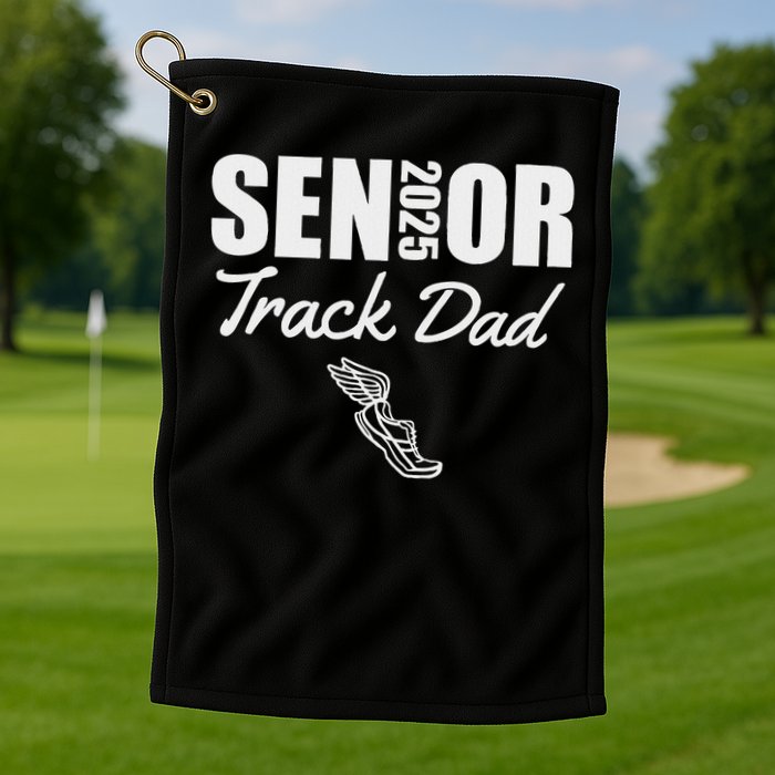 2025 Senior Track Dad Class Of 2025 Parent Run Jump Throw Golf Towel