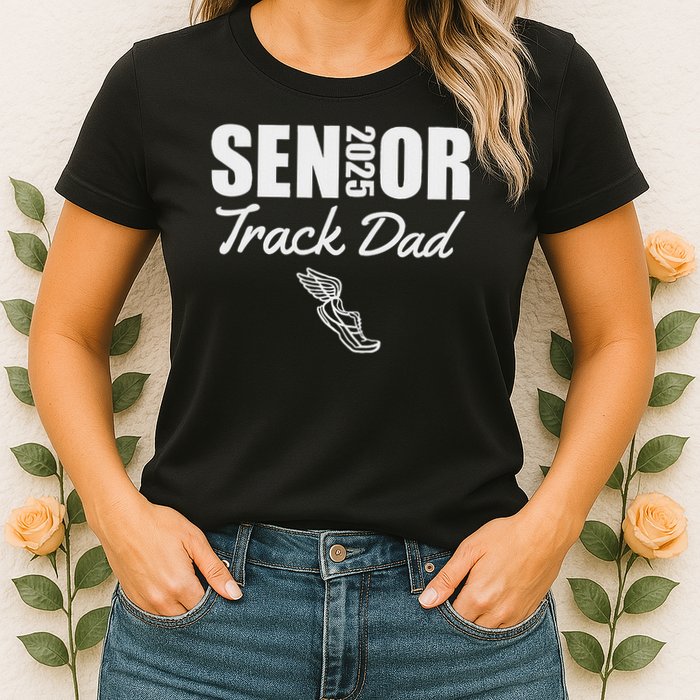 2025 Senior Track Dad Class Of 2025 Parent Run Jump Throw Womens T-Shirt