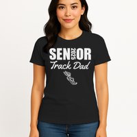 2025 Senior Track Dad Class Of 2025 Parent Run Jump Throw Womens T-Shirt