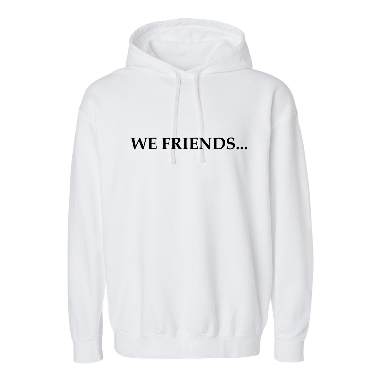 2 Side We Boy We Friends We Boyfriends Funny Saying Quote Garment-Dyed Fleece Hoodie