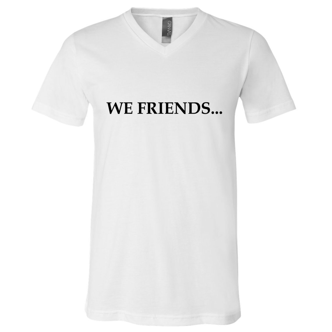 2 Side We Boy We Friends We Boyfriends Funny Saying Quote V-Neck T-Shirt