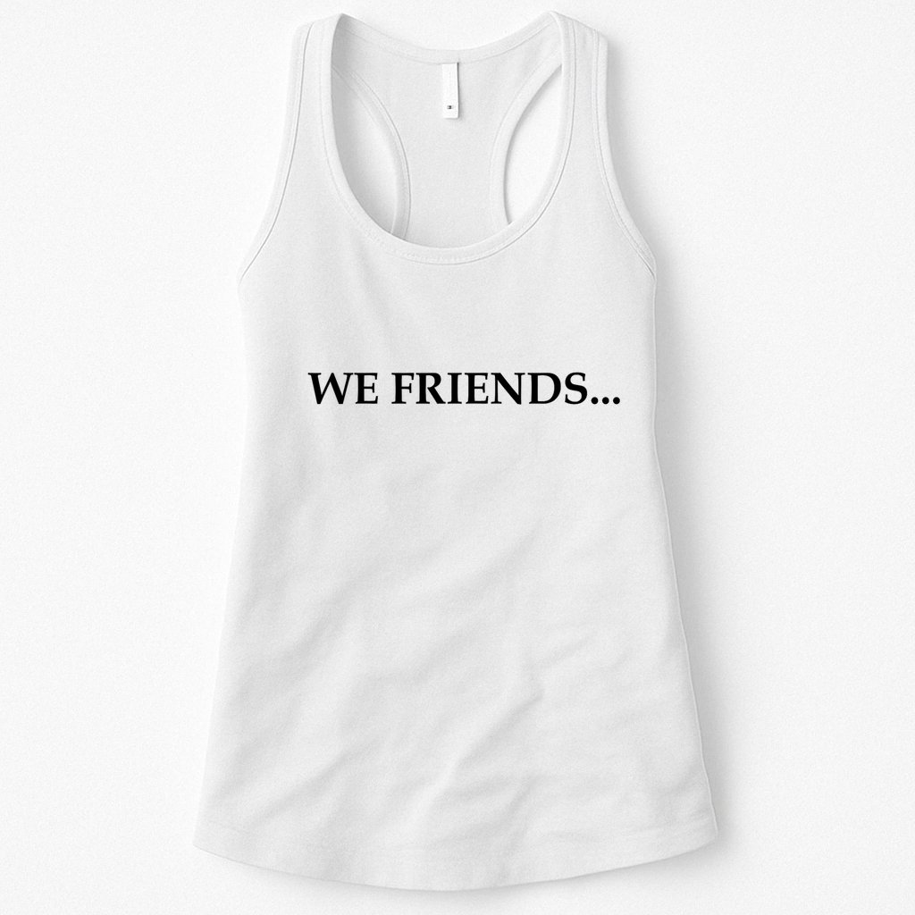 2 Side We Boy We Friends We Boyfriends Funny Saying Quote Womens Tank Top