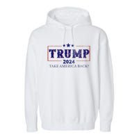 2024 Take America Back Trump Make America Garment-Dyed Fleece Hoodie