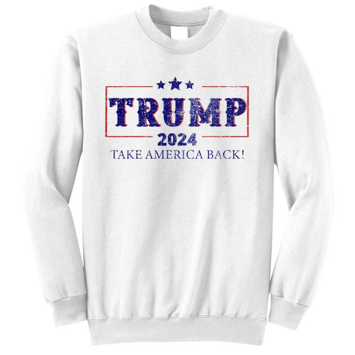 2024 Take America Back Trump Make America Sweatshirt