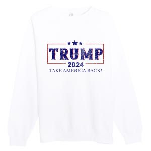 2024 Take America Back Trump Make America Premium Crewneck Sweatshirt