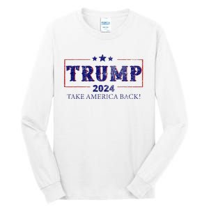 2024 Take America Back Trump Make America Tall Long Sleeve T-Shirt