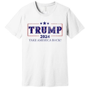 2024 Take America Back Trump Make America Premium T-Shirt