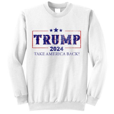 2024 Take America Back Trump Make America Sweatshirt