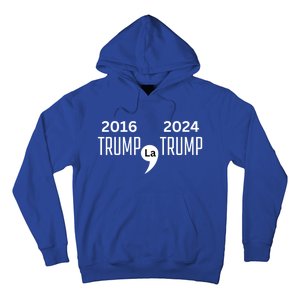 2016 Trump Comma La Trump 2024 Vote Trump Vance 2024 Cool Gift Hoodie