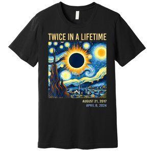 2024 Twice In A Lifetime Total Solar Eclipse Premium T-Shirt