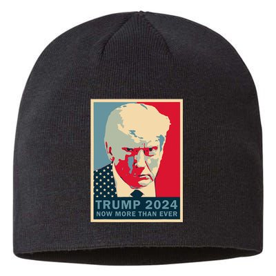 2024 Trump Mugshot Now More Then Ever Sustainable Beanie