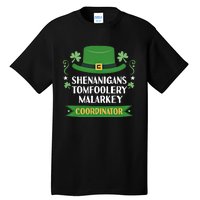 2024 Tomfoolery Malarkey Shenanigans Coordinator Funny Irish Cool Gift Tall T-Shirt