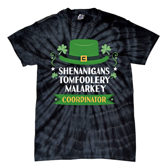 2024 Tomfoolery Malarkey Shenanigans Coordinator Funny Irish Cool Gift Tie-Dye T-Shirt