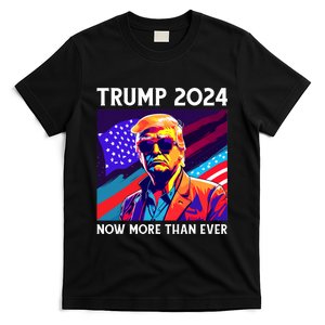 2024 Trump Now More Then Ever T-Shirt