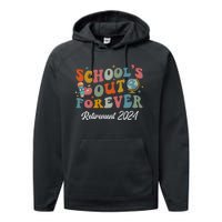 2024 Teacher Retirement SchoolS Out Forever Performance Fleece Hoodie