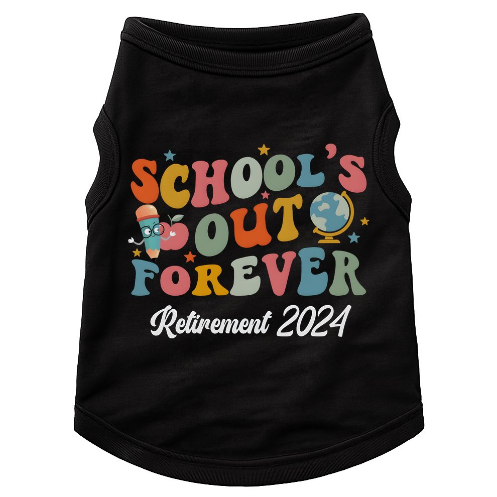 2024 Teacher Retirement SchoolS Out Forever Doggie Tank